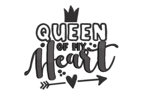 Queen of My Heart Embroidery Design